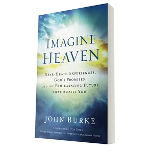 John Burke Imagine Heaven Near death experiences - Gateway Leadership ...